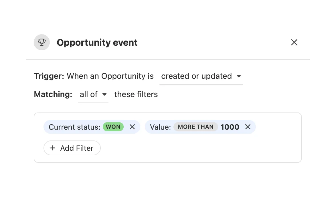 Modal showing an Opportunity event trigger with filters for Current status WON and Value more than 1000.