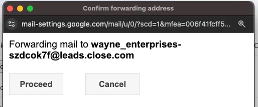 Gmail confirmation dialog showing forwarding mail to a Close secret address with Proceed and Cancel buttons.