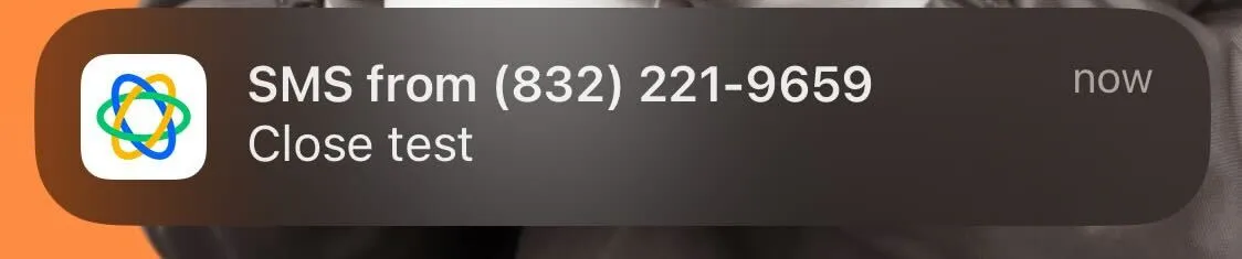 Mobile notification showing an SMS from (832) 221-9659 labeled Close test.