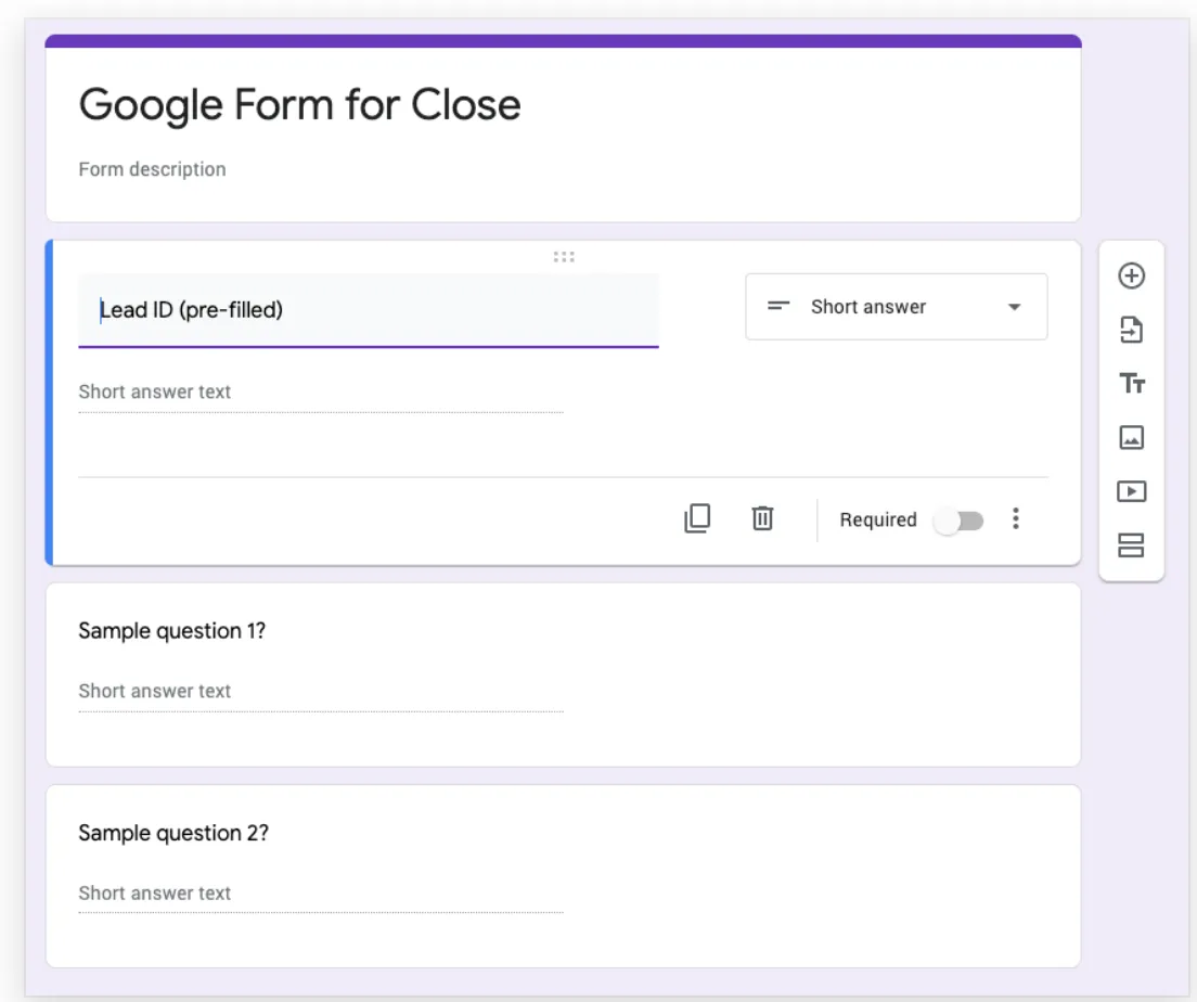 Google Forms editor showing a form titled Google Form for Close with a pre-filled Lead ID short answer field and two sample questions.