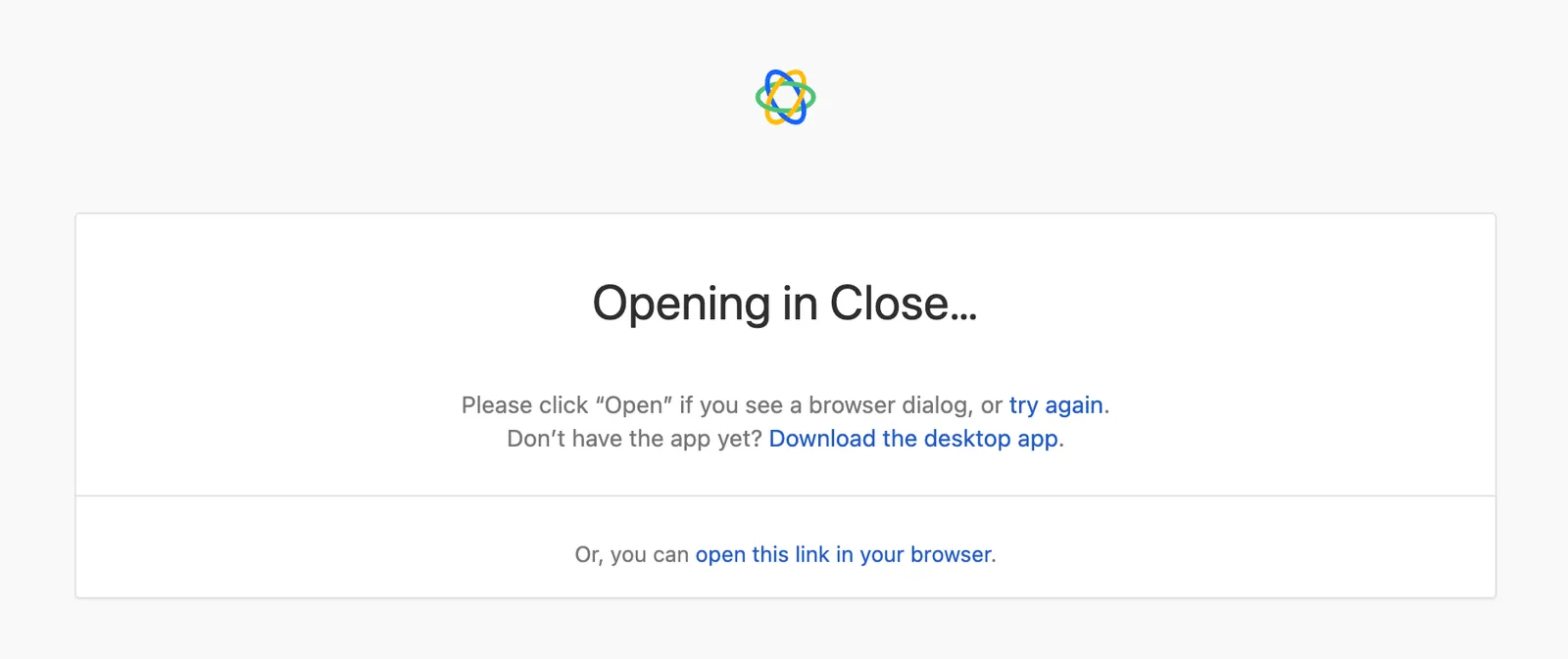 Dialog page saying 'Opening in Close...' with links to download or open the desktop app.