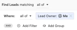 Find Leads panel showing 'Where: all of Lead Owner: Me' with Add Filter and Add Group buttons.
