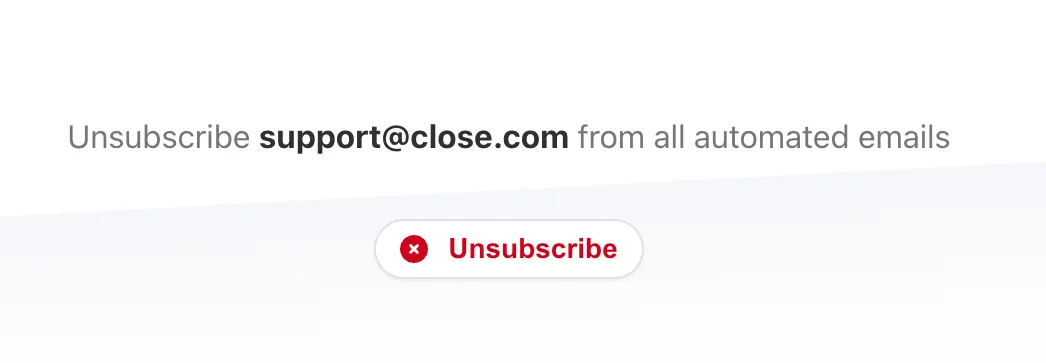Page showing confirmation to unsubscribe support@close.com with a red Unsubscribe button.